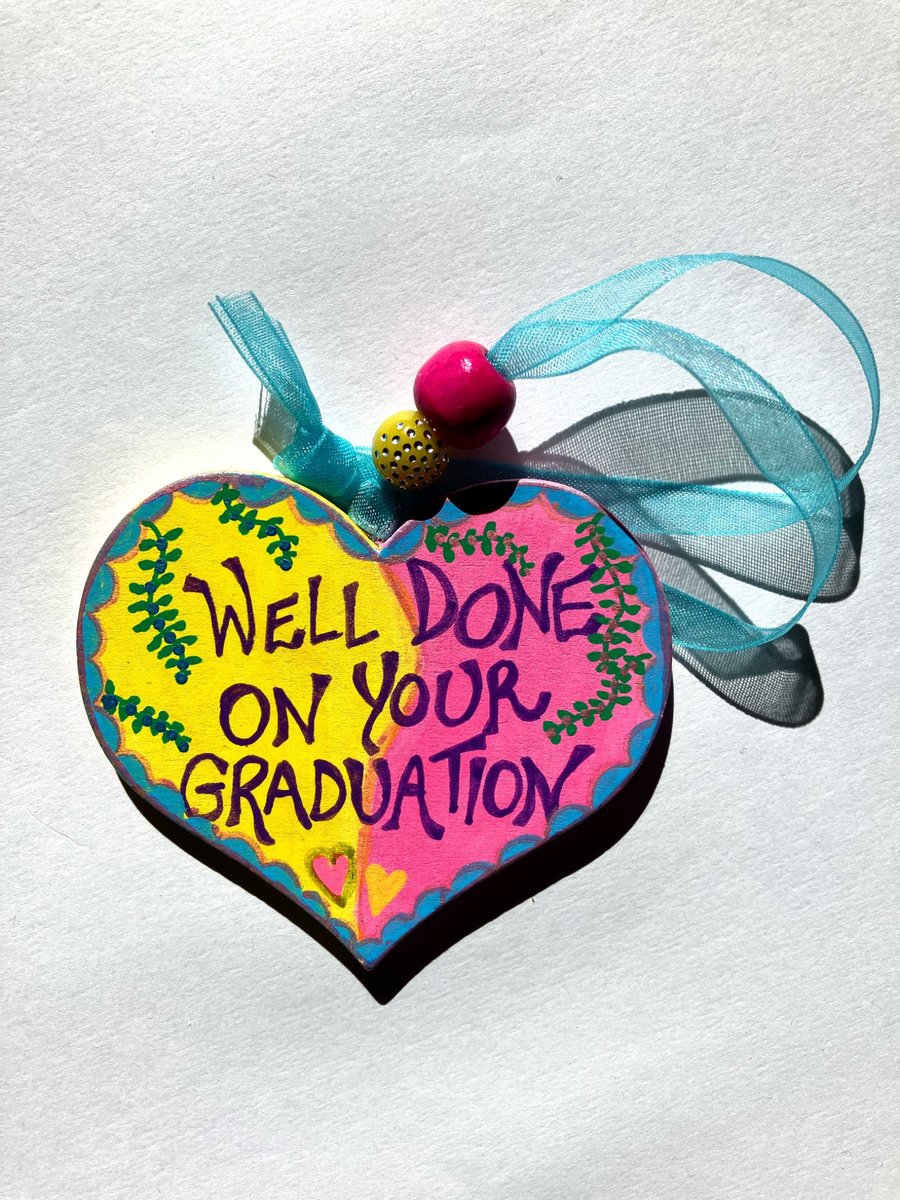WELL DONE ON YOUR GRADUATION hand painted heart