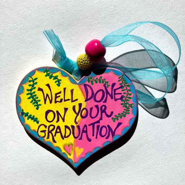 WELL DONE ON YOUR GRADUATION hand painted heart