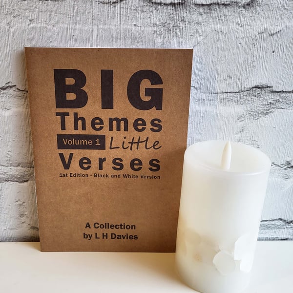 Big Themes Little Verses V.1 - B&W, 1st Edition Handmade Poetry Book, L. Edition