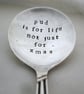 Christmas Pudding Spoon, Pud is for life not just for xmas - Image 1
