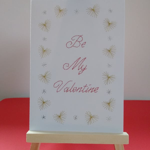 Be My Valentine. Hand Embroidered Card.
