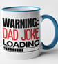 Warning, Dad Joke Loading Mug  - Funny Dad fathers day Mug - Image 2