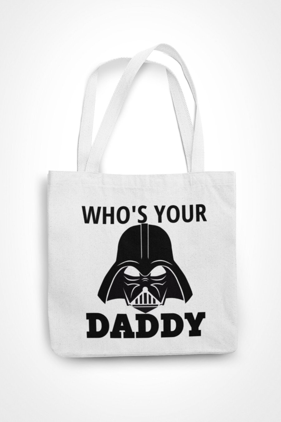Who's Your Daddy Tote Bag Funny Novelty Star Wars Joke Funny Gift For Friends