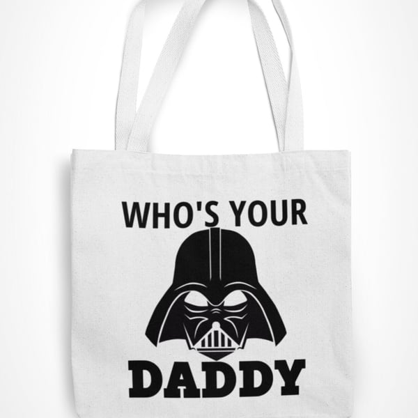 Who's Your Daddy Tote Bag Funny Novelty Star Wars Joke Funny Gift For Friends