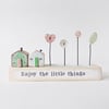 Little Wooden Houses with Clay & Button Garden 'Enjoy the little things'