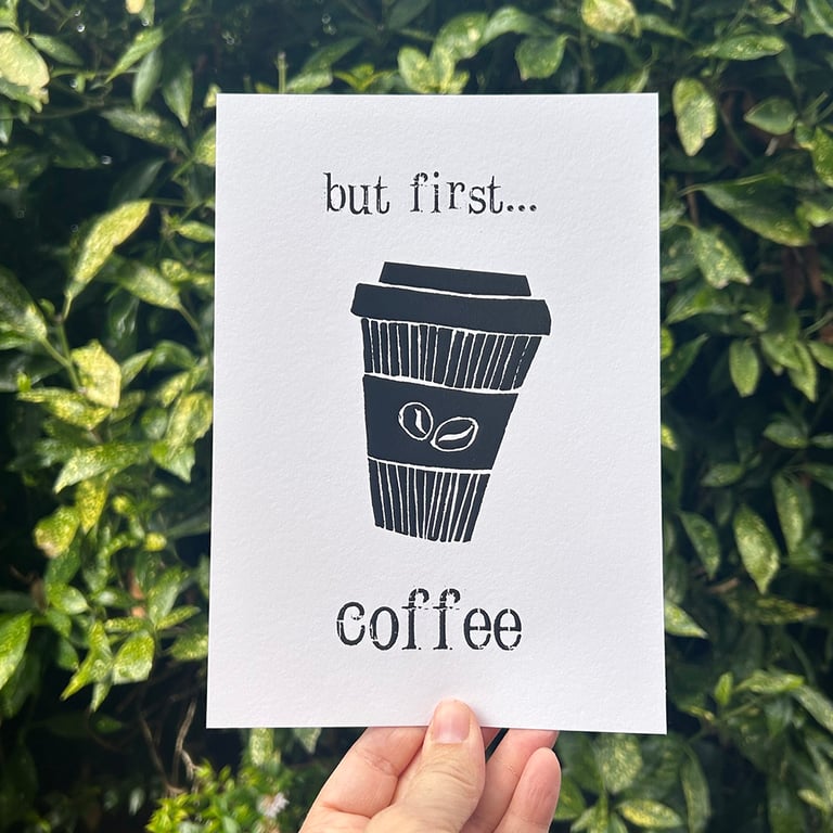 'But First...Coffee' A5 Digital Print 