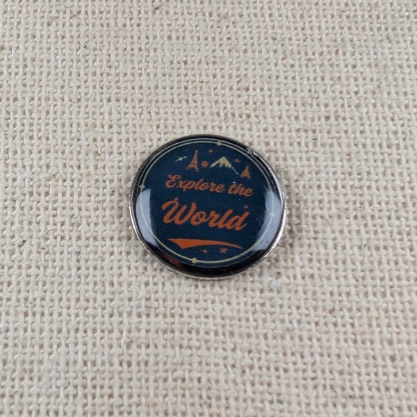Explore the World Badge - Travel Themed Pin - Large Resin Topped Pin Badge
