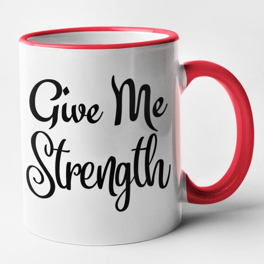 Give Me Strength Mug Funny Sarcastic Text Coffee Cup Birthday Office Joke 