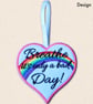 Breathe It's Only a Bad Day Heart Hanger - Positive Embroidered Decoration - Image 3