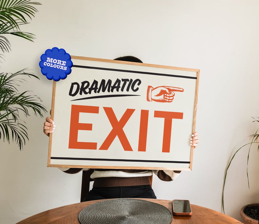 Dramatic Exit - Funny Kitchen Print New Home Gift Quote Print