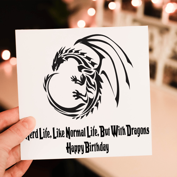 Nerd Life Like Normal Life But With Dragons Birthday Card, Card for Friend