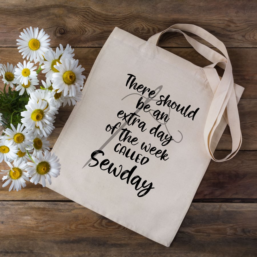 There Should Be An Extra Day Of The Week Called Sewday! Sewing Tote Bag