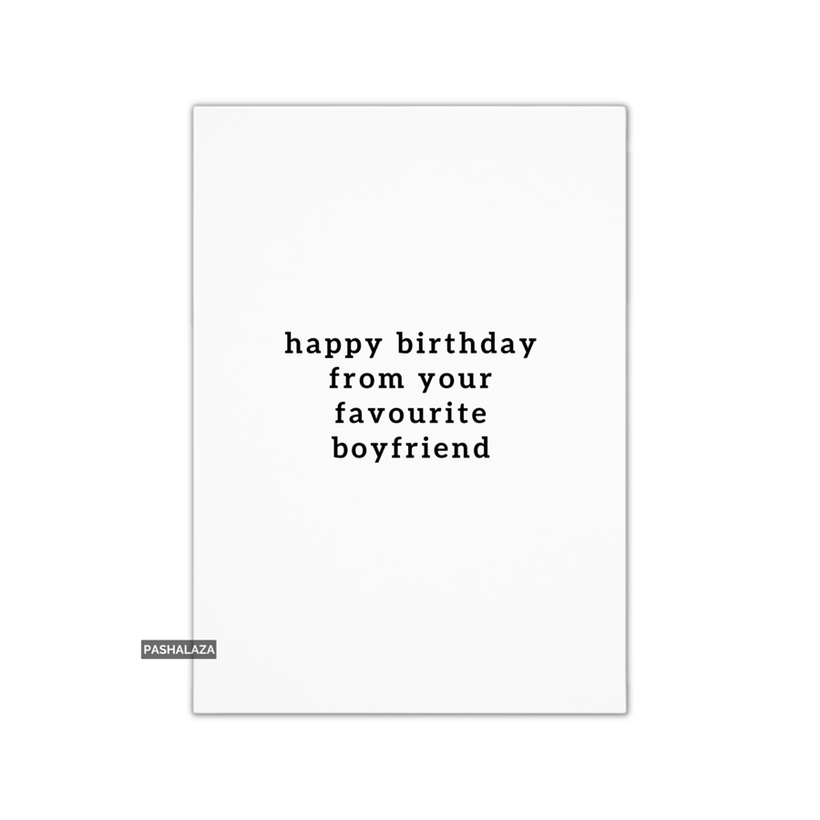 Funny Birthday Card - Novelty Banter Greeting Card - Favourite Boyfriend