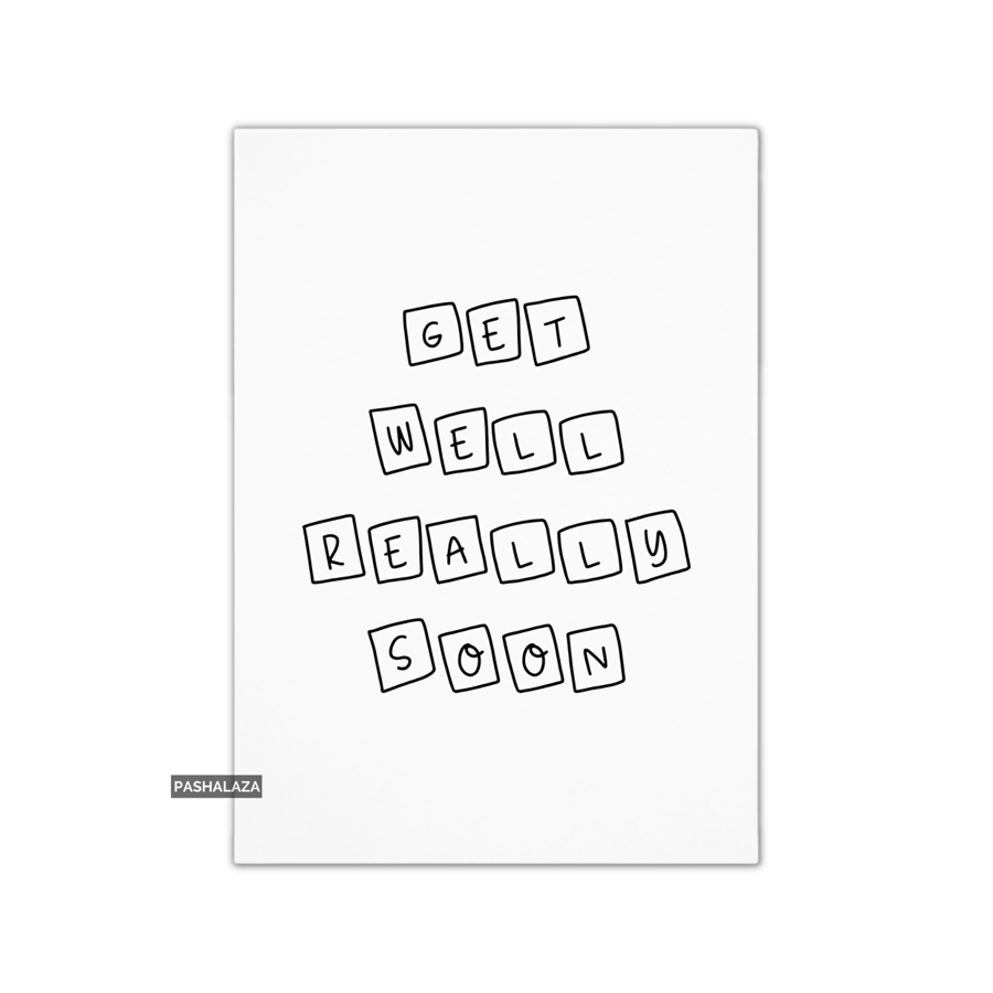 Get Well Card - Novelty Get Well Soon Greeting Card - Really Soon