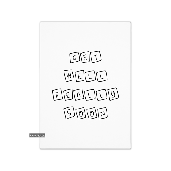 Get Well Card - Novelty Get Well Soon Greeting Card - Really Soon