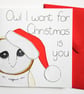 Funny handmade owl Christmas card, Owl I want for Christmas is you, Xmas card - Image 1