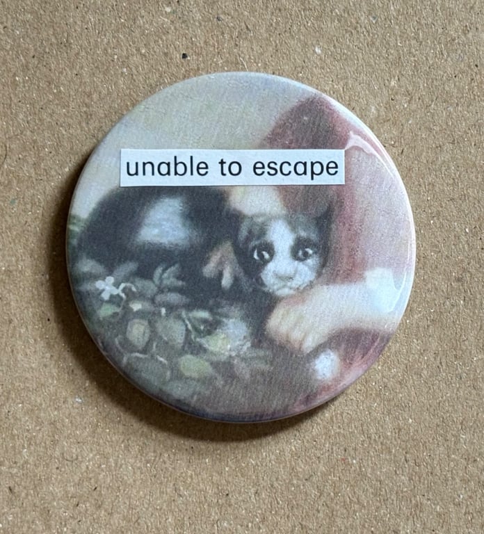 Collage pin badge - medieval cat meme - unable to escape