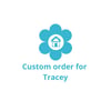 Custom order for Tracey