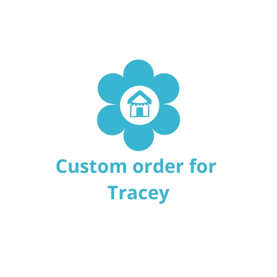 Custom order for Tracey