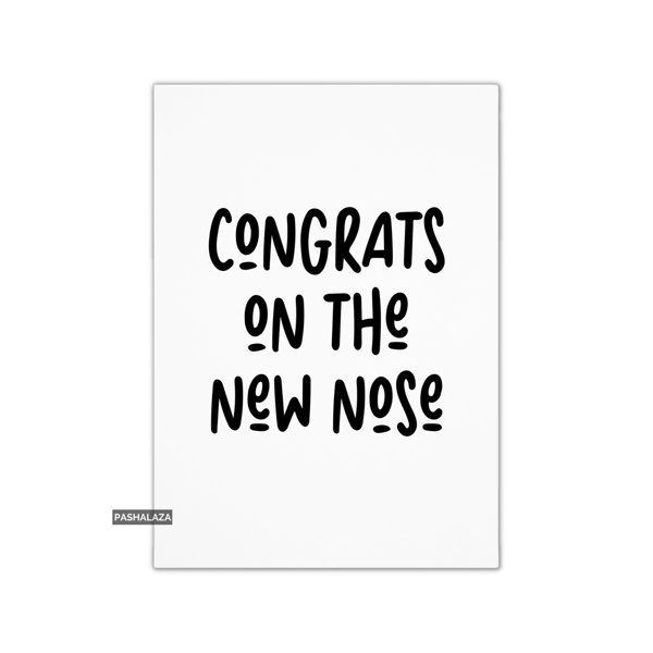 Funny Get Well Card - Novelty Get Well Soon Greeting Card - New Nose