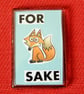 For Fox Sake! Magnet - Image 2