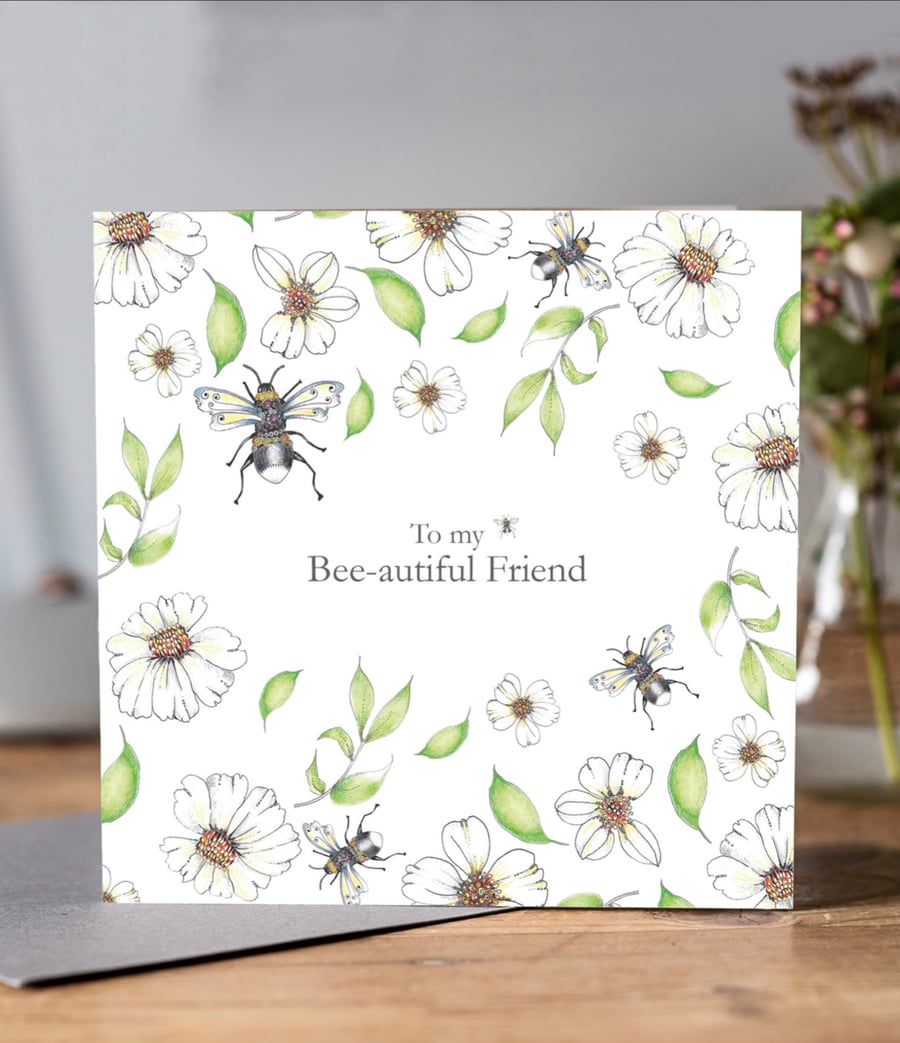 To my Bee-autiful Friend Greeting card 