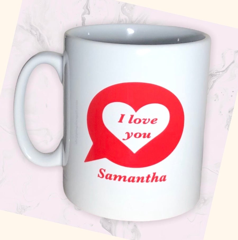 Personalised I Love You Mug. Speech bubble design. ADD NAME. Mugs for him or her
