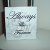Shabby chic distressed plaque-always and forever