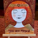Original painted canvas panel, 10" by 8"  "You are magical"