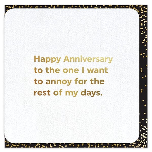 Funny Wedding Anniversary Card, Cheeky Cards - One I Want To Annoy (QU093)