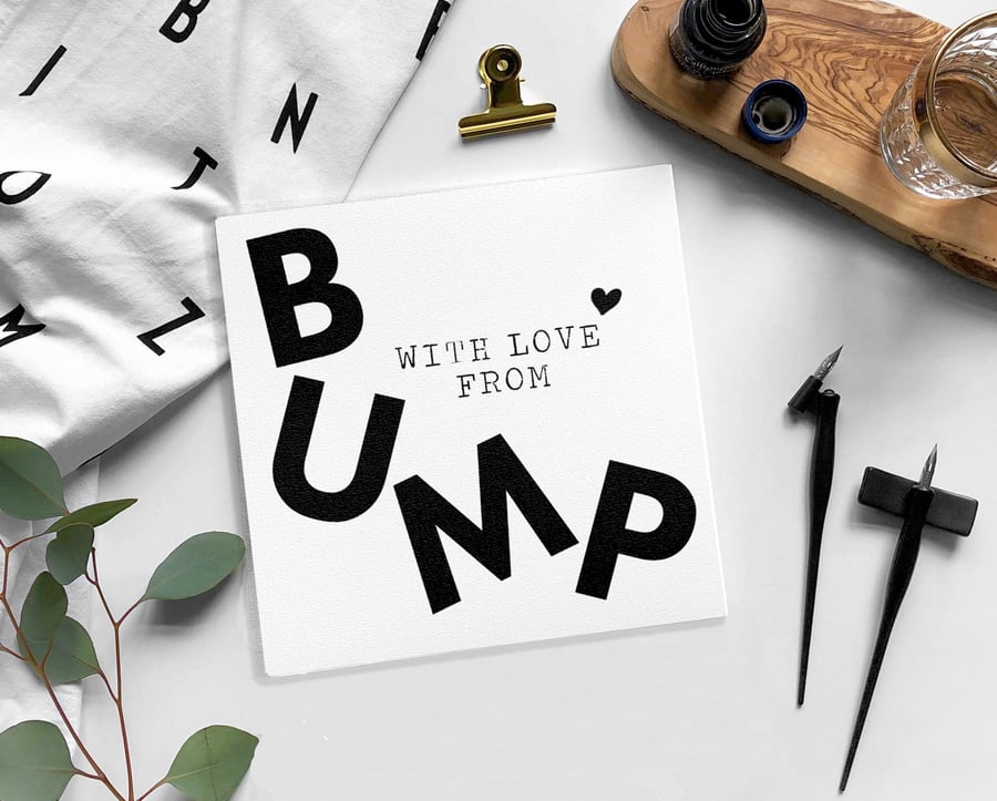 FROM THE BUMP - Birthday Father's Day Mother's Day Valentine's Day - Blank card