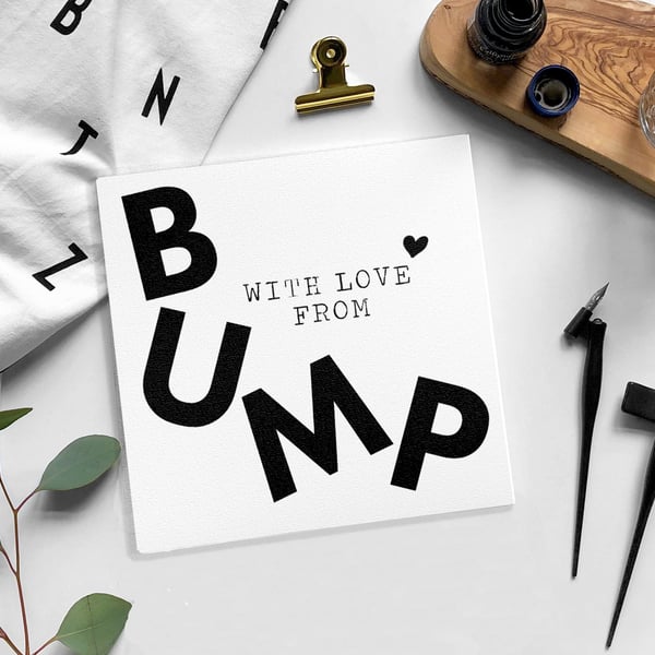 FROM THE BUMP - Birthday Father's Day Mother's Day Valentine's Day - Blank card