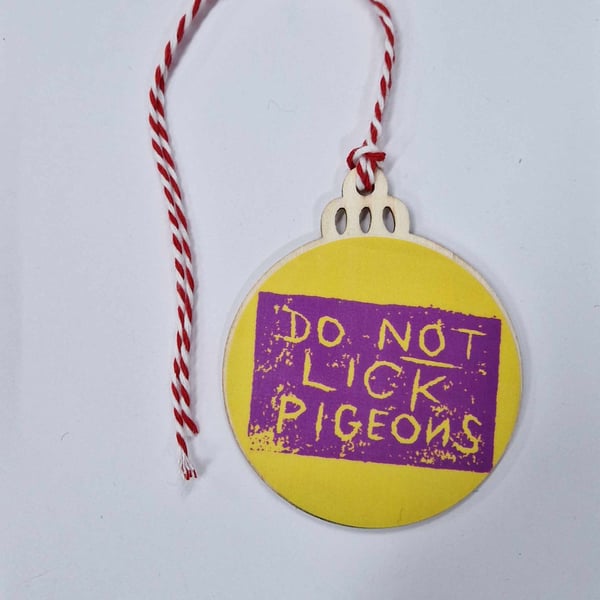 DO NOT LICK PIGEONS bauble - rhubard and custard colour.