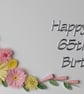 Handmade 65th birthday card with quilled flowers - can be for any age - Image 3
