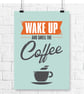 Wake Up And Smell The Coffee Print - Image 4
