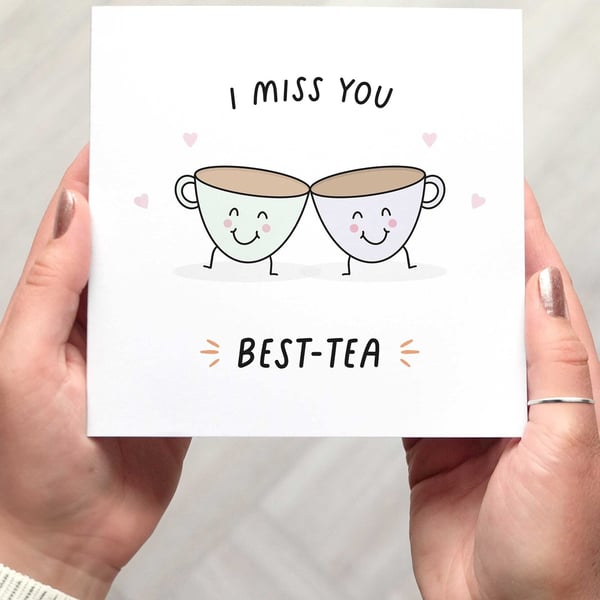 I MISS YOU best-tea card, miss you bestie pun card