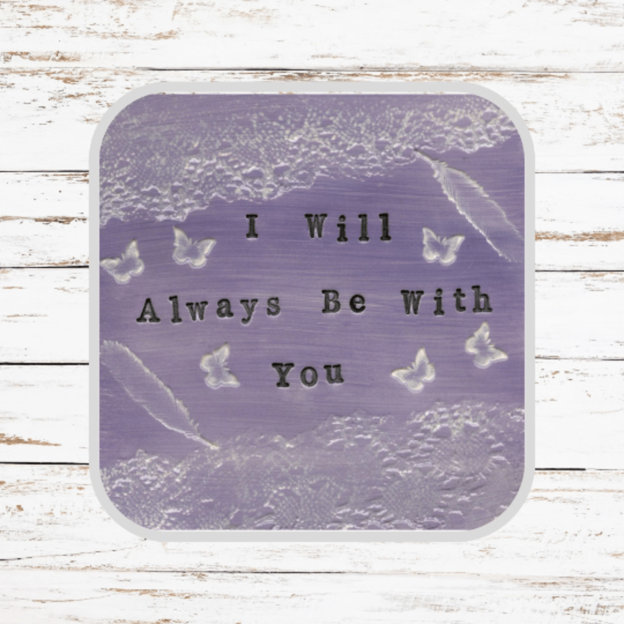 Always Be With You Coaster