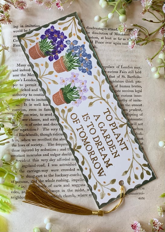 To Plant a Garden is to Dream of Tomorrow Handmade Bookmark