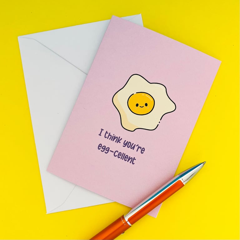 I think you're egg-cellent card.  Fried egg food pun card.