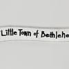 Special Order for Sophie -'O' Little Town of Bethlehem' Banner                  