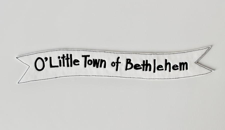 Special Order for Sophie -'O' Little Town of Bethlehem' Banner                  