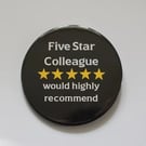 Five Star Colleague Would Highly Recommend Button Badge - Team Badge