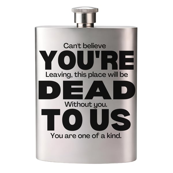 Funny Leaving Gift You're Dead To Us Hip Flask