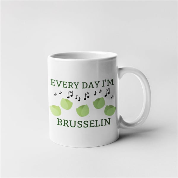 Everyday I'm Brusselin Novelty Mug, Funny Novelty Joke Pun