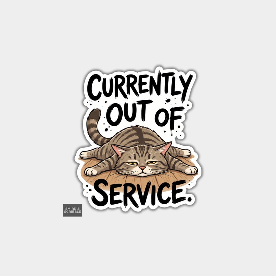 Funny Die Cut Vinyl Sticker - Out Of Service Cat
