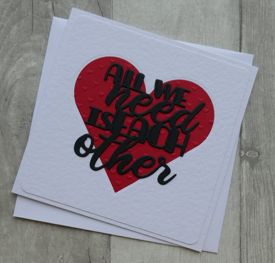 Red Heart of Hearts - All We Need is Each Other - Anniversary or Love Card