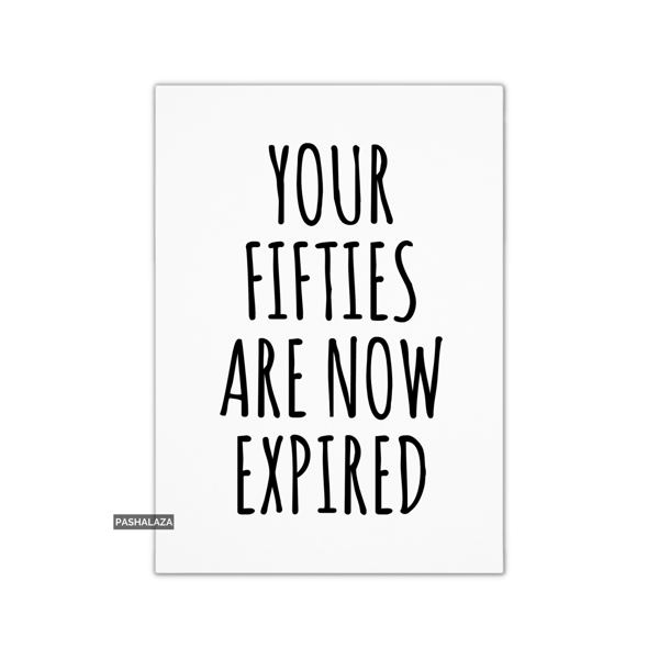 Funny 60th Birthday Card - Novelty Age Card - Fifties Now Expired