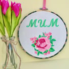 Embroidered Hoop Decoration: Embroidered Mum & Rose design 8” (20cm)
