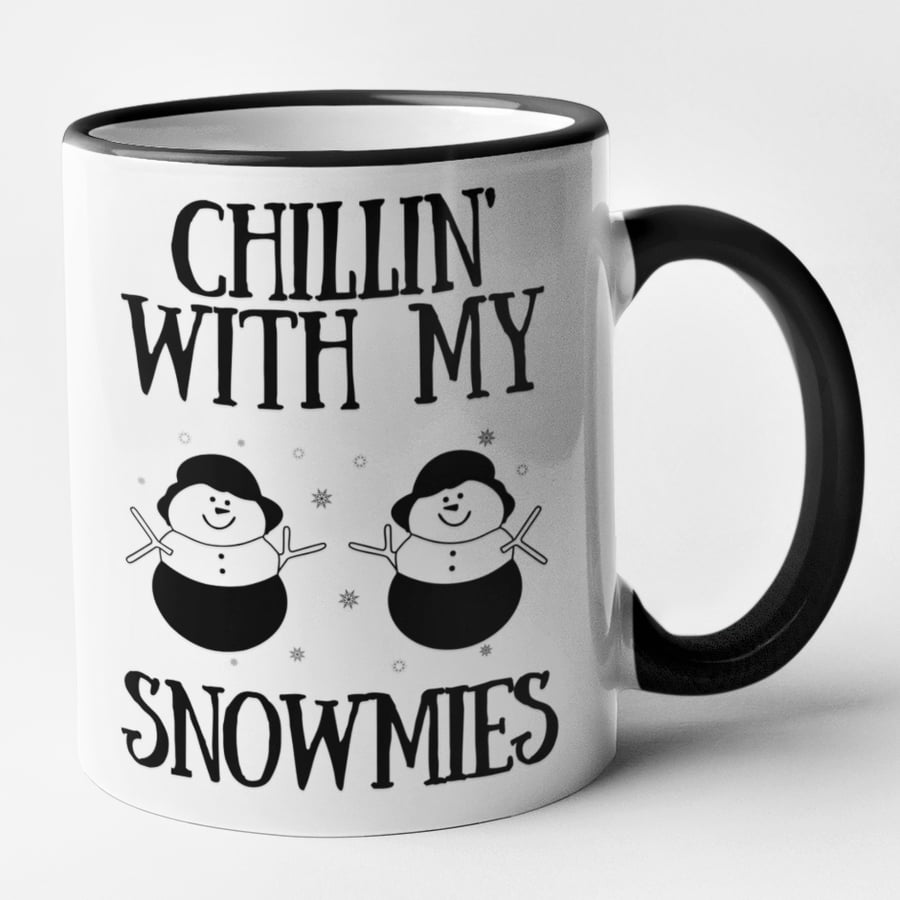 Chillin With My Snowmies Christmas Mug - Funny Novelty Christmas Mug Gift