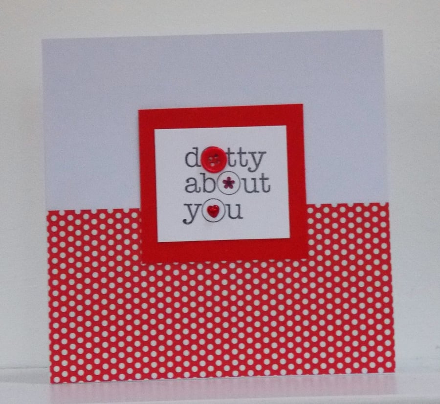 Polka Dot Dotty About You Valentine Card